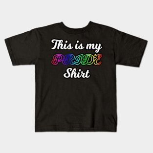 This is my Pride Shirt Kids T-Shirt